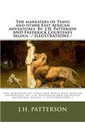 The maneaters of Tsavo and other East African adventures. By