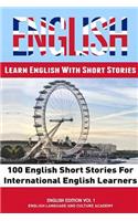 Learn English with Short Stories: 100 English Short Stories for International Leaners 2018 Edition