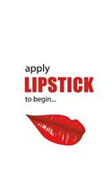 Apply Lipstick to Begin