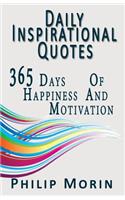 Daily Inspirational Quotes: 365 Quotes of Life Success Happiness and Motivation for Self Daily Inspiration