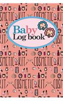 Baby Logbook: Daily Sheets For Daycare, Nanny, Track and Monitor Your Newborn Baby's Schedule, Cute Cosmetic Makeup Cover, 6 x 9