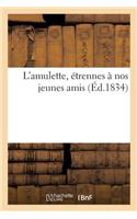 L'Amulette, Étrennes À Nos Jeunes Amis