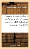 La Vérité Mise En Évidence Ou Cinquième Lettre À M. Cadet Et Confrères MM. Laborie Et Parmentier