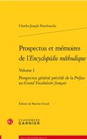 Prospectus Et Memoires de l'Encyclopedie Methodique. Volume I: Prospectus General Precede de la Preface Au Grand Vocabulaire Francais