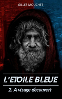 L'Etoile Bleue: 2. A visage découvert