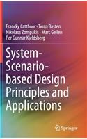 System-Scenario-Based Design Principles and Applications