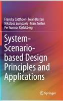 System-Scenario-based Design Principles and Applications