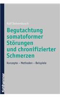 Begutachtung Somatoformer Storungen Und Chronifizierter Schmerzen