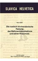 Die russisch-kirchenslavische Fassung des Weihnachtskontakions und seiner Prosomoia