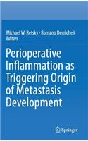 Perioperative Inflammation as Triggering Origin of Metastasis Development