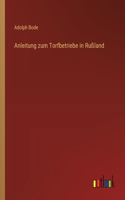 Anleitung zum Torfbetriebe in Rußland