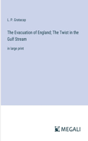 The Evacuation of England; The Twist in the Gulf Stream