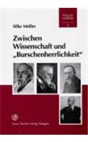 Zwischen Wissenschaft Und 'Burschenherrlichkeit'