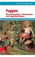 Puppen - Menschenbegleiter in Kinderwelten Und Imaginaren Raumen