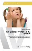 Ich gebärde früher als du sprichst