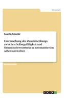 Untersuchung des Zusammenhangs zwischen Selbstgefälligkeit und Situationsbewusstsein in automatisierten Arbeitsumwelten