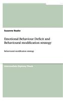 Emotional Behaviour Deficit and Behavioural modification strategy: Behavioural modification strategy