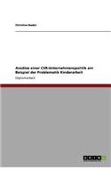 Ansätze einer CSR-Unternehmenspolitik am Beispiel der Problematik Kinderarbeit