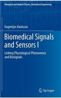 Biomedical Signals and Sensors I: Linking Physiological Phenomena and Biosignals(Biological and Medical Physics, Biomedical Engineering)