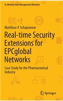 Real-Time Security Extensions for Epcglobal Networks: Case Study for the Pharmaceutical Industry