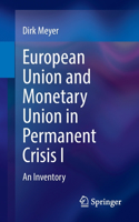 European Union and Monetary Union in Permanent Crisis I