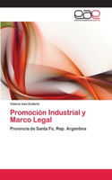 Promoción Industrial y Marco Legal