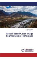 Model Based Color Image Segmentation Techniques