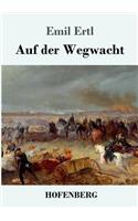 Auf der Wegwacht