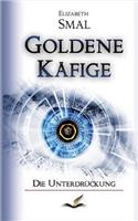 Goldene Käfige
