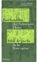 Taschenatlas Der Schweizer Flora Atlas de Poche de la Flore Suisse