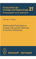 Antimicrobial Prophylaxis in Urology with Special Reference to the New Quinolones