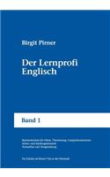 Der Lernprofi Englisch: Ein Lernprogramm in acht Schritten(German)