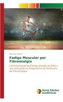 Fadiga Muscular por Fibromialgia: (English)