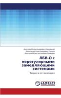 Lbv-O C Neregulyarnymi Zamedlyayushchimi Sistemami
