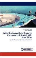 Microbiologically Influenced Corrosion of Buried Mild Steel Pipes