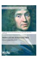 Molière und sein dramatisches Werk. Analysen ausgewählter Werke