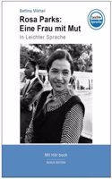 Rosa Parks: Eine Frau mit Mut: In Leichter Sprache