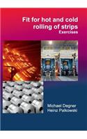 Fit for hot and cold rolling of strips - Exercises