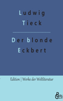 blonde Eckbert: & Der Runenberg