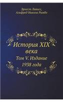 Istoriya XIX Veka Tom V. Izdanie 1938 Goda