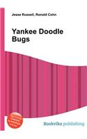 Yankee Doodle Bugs
