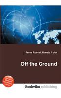 Off the Ground