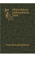 Melanchthons Philosophische Ethik