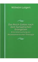 Das Reich Gottes nach dem Synoptischen Evangelien Eine Untersuchung zur Neutestamentlichen Theologie
