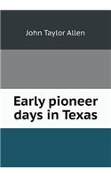 Early Pioneer Days in Texas