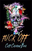 Fuck Off Cuss Coloring Book 50 Fun Swear Word Coloring Pages Coloring books with cuss wordsAdult Relaxation, Stress Relieving Designs
