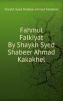 Fahmul Falkiyat By Shaykh Syed Shabeer Ahmad Kakakhel