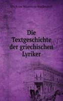 Die Textgeschichte der griechischen Lyriker