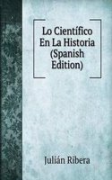 Lo Cientifico En La Historia (Spanish Edition)