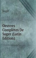 Oeuvres Completes De Suger (Latin Edition)